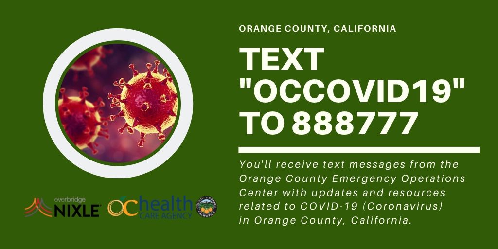 Residents can text OCCOVID19 to 888777 to receive updates and resources related to COVID19 in Orange County